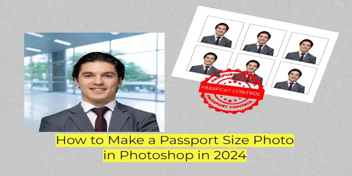 How to Make a Passport Size Photo in Photoshop in 2024