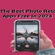 Top 12 The Best Photo Retouching Apps Free In 2024